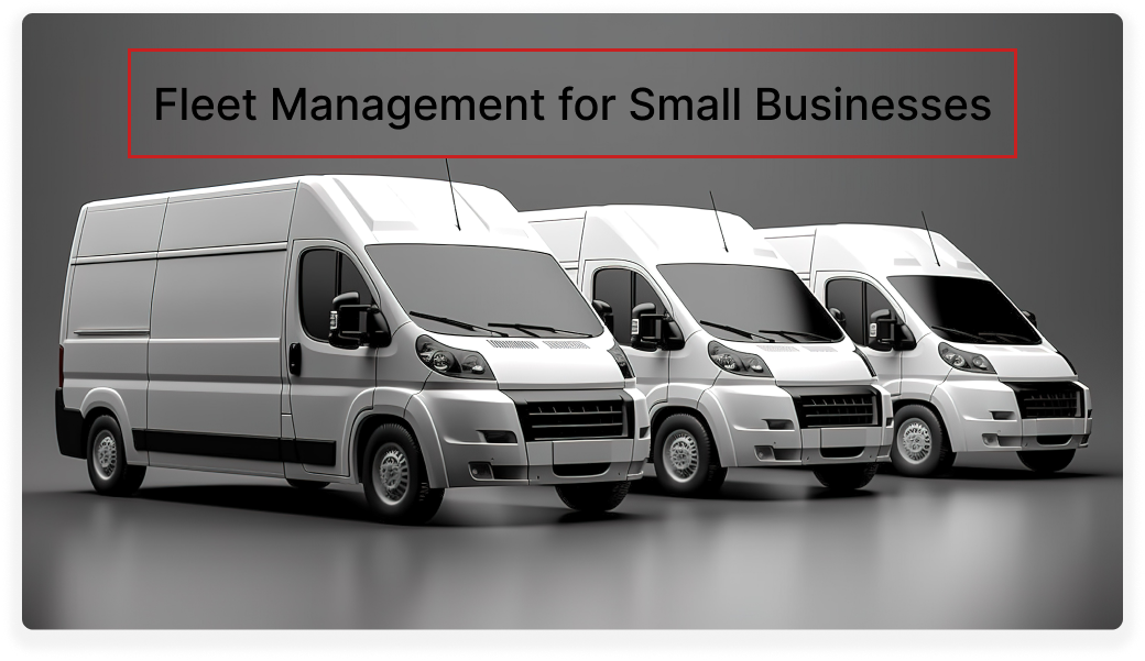 fleet-management-for-small-fleet-businesses